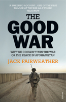 The Good War: The Battle for Afghanistan 2006-2014 0465044956 Book Cover