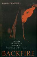 Backfire: How the Ku Klux Klan Helped the Civil Rights Movement 0742523101 Book Cover