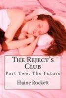 The Reject's Club: Part Two: The Future 1512149756 Book Cover