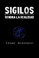 Sigilos: Domina la Realidad (Spanish Edition) B0DCSSZ6CY Book Cover