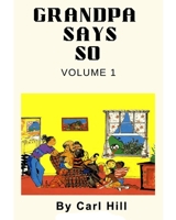 Grandpa Says So: Volume 1 B0CDK8SKP4 Book Cover