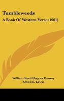 Tumbleweeds: A Book Of Western Verse 1437357555 Book Cover