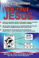 The True Jesus: The Highest Revelation of God 138745515X Book Cover