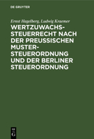 Wertzuwachssteuerrecht Nach Der Preußischen Mustersteuerordnung Und Der Berliner Steuerordnung: Kommentar 3111098338 Book Cover