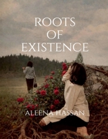 Roots of existence B0GR1DSYF7 Book Cover