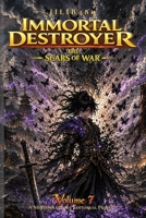 Immortal Destroyer: Volume VII: The Scars of War (Immortal Destroyer (ENG) - The Complete Collection) (Italian Edition) B0HDJXGBHK Book Cover