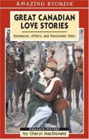 Great Canadian Love Stories : Romances, Affairs, and Passionate Tales 155153973X Book Cover