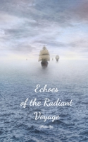 Echoes of the Radiant Voyage 1805619659 Book Cover