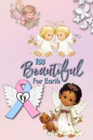 Too Beautiful For Earth: A woman's guide to coping with pregnancy and infant loss 0986144150 Book Cover