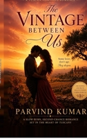 The Vintage Between Us: A Tuscan Vineyard Romance B0H95FFKRG Book Cover