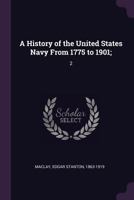 A history of the United States Navy from 1775 to 1902 Volume 02 1378906403 Book Cover