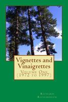 Vignettes and Vinaigrettes: Volume One (1972 to 1997) 1725155591 Book Cover