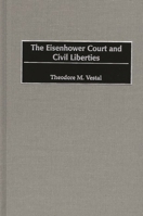 The Eisenhower Court and Civil Liberties 0275972844 Book Cover
