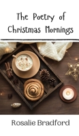 The Poetry of Christmas Mornings 9916909385 Book Cover