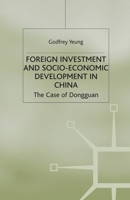 Foreign Investment and Socio-Economic Development: The Case of Dongguan 1349417866 Book Cover
