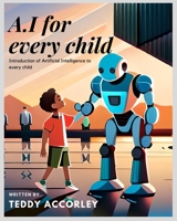 A.I for Every Child B0C5P7T9M5 Book Cover