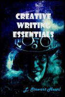 Creative Writing Essentials 099817940X Book Cover