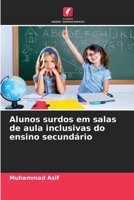 Alunos surdos em salas de aula inclusivas do ensino secundário 6207385454 Book Cover