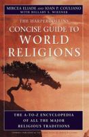 Concise Guide to World Religion: The A-to-Z Encyclopedia of All the Major Religious Traditions 0060621516 Book Cover