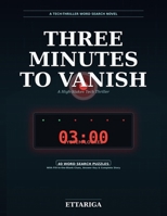 Three Minutes to Vanish: A High-Stakes Tech Thriller B0H7FNQK8Y Book Cover
