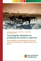 Tecnologias adotadas na produção de ovinos e caprinos: Necessidades e metodologias em prol da ovinocaprinocultura na região Nordeste do Brasil 6139786916 Book Cover