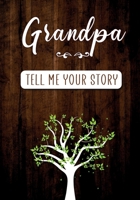 Grandpa Tell me your Story: A Guided Keepsake Journal for your Grandfather to share his Life & his Memories 2384130099 Book Cover