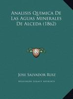 Analisis Quimica De Las Aguas Minerales De Alceda (1862) 1169600360 Book Cover