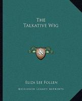 The Talkative Wig 1419184830 Book Cover