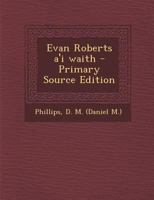 Evan Roberts a'i waith 1018616772 Book Cover