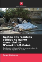 Gestão dos resíduos sólidos no bairro comercial de N'zérékoré/R.Guiné (Portuguese Edition) 620715407X Book Cover