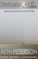 Destination Heaven and My Journey Back to Life 0986055158 Book Cover