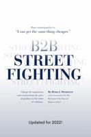 B2B Street Fighting: Three counterpunches to change the negotiation conversation 0615368301 Book Cover