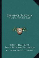 Brenda's Bargain: A Story For Girls 1518866204 Book Cover