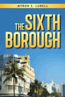 The Sixth Borough 148172973X Book Cover