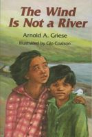 The Wind Is Not a River 1563975645 Book Cover