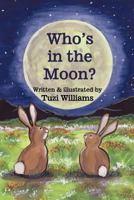 Who's in the Moon? 1478149345 Book Cover