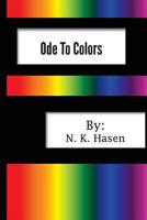 Ode To Colors: And Selected Poems 1535089407 Book Cover
