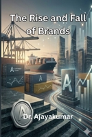 The Rise and Fall of Brands B0G6V1CPCR Book Cover