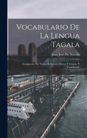 Vocabulario De La Lengua Tagala: Compuesto Por Varios Religiosos Doctos Y Graves, Y Coordinado 1016073135 Book Cover