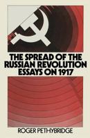 The spread of the Russian revolution;: Essays on 1917 134901365X Book Cover