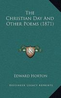 The Christian Day And Other Poems 1248793013 Book Cover