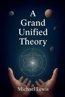 A Grand Unified Theory B0FKF5JZ6M Book Cover