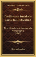 Die Ehernen Streitkeile Zumal In Deutschland (1842) 1166712699 Book Cover