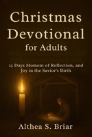 Christmas Devotional for Adults: 25 Days Moment of Reflection, Renewal, and Joy in the Savior's Birth B0FVMPHYQ9 Book Cover