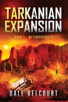TARKANIAN EXPANSION: Book 1 - METAMORPHOSIS 1700570943 Book Cover