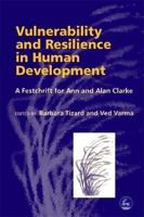 Vulnerability And Resilience In Human Development: A Festschrift For Ann And Alan Clarke 1853028770 Book Cover
