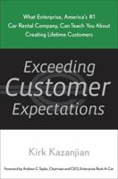 Exceeding Customer Expectations: What Enterprise, America's #1 car rental company, can teach you about creating lifetime customers 0385518323 Book Cover
