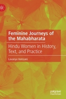 Feminine Journeys of the Mahabharata: Hindu Women in History, Text, and Practice 3030731642 Book Cover