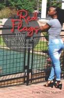 Red Flags: What Single Women Should Know 0991430611 Book Cover