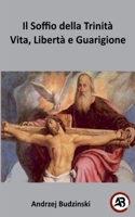 l Soffio della Trinità Vita, Libertà e Guarigione (Italian Edition) B0FJW6JBPR Book Cover